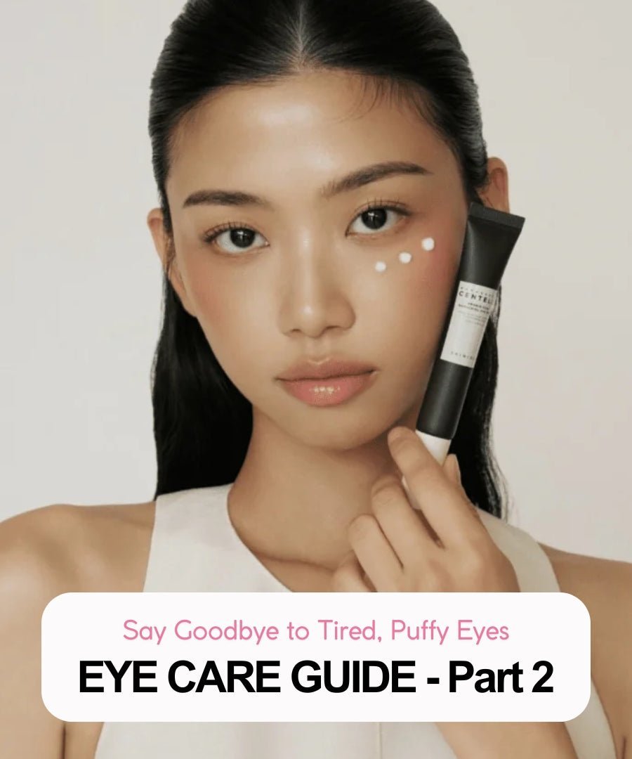 The Ultimate Eye Care Guide (Part 2): Smooth Fine Lines, Lift Eye Bags & Restore Firmness - La Cosmetique