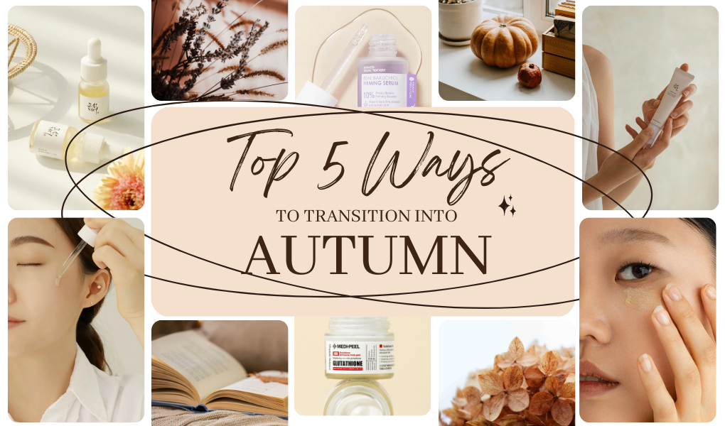 Top 5 Ways To Transition Your Skin From Summer to Autumn