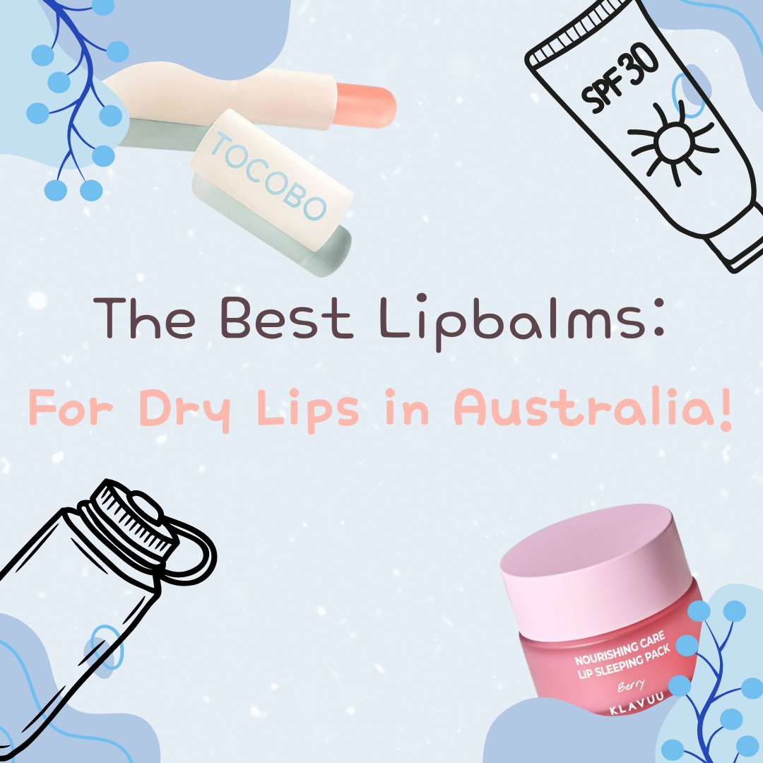 The Best Lip Balms for Dry Lips in Australia