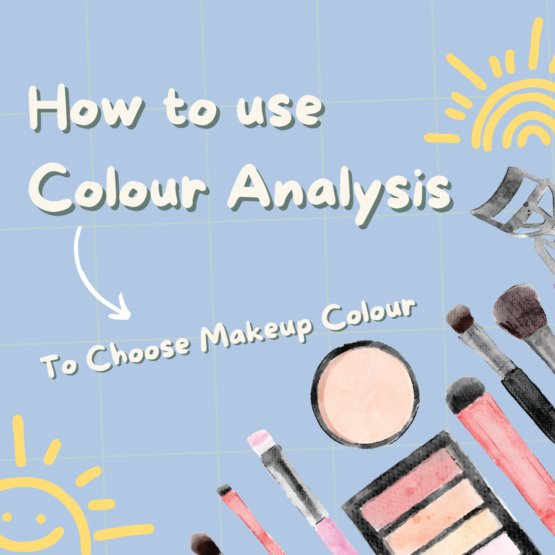 How To Use Colour Analysis to Choose Your Makeup Colour