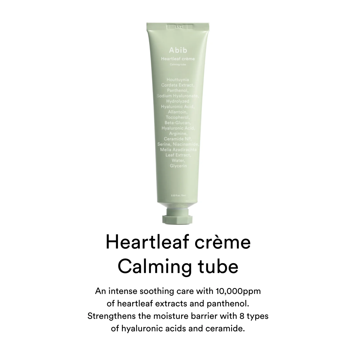 Abib Heartleaf Creme Calming Tube 75ml face moisturizer with soothing heartleaf extract and gentle skincare ingredients.